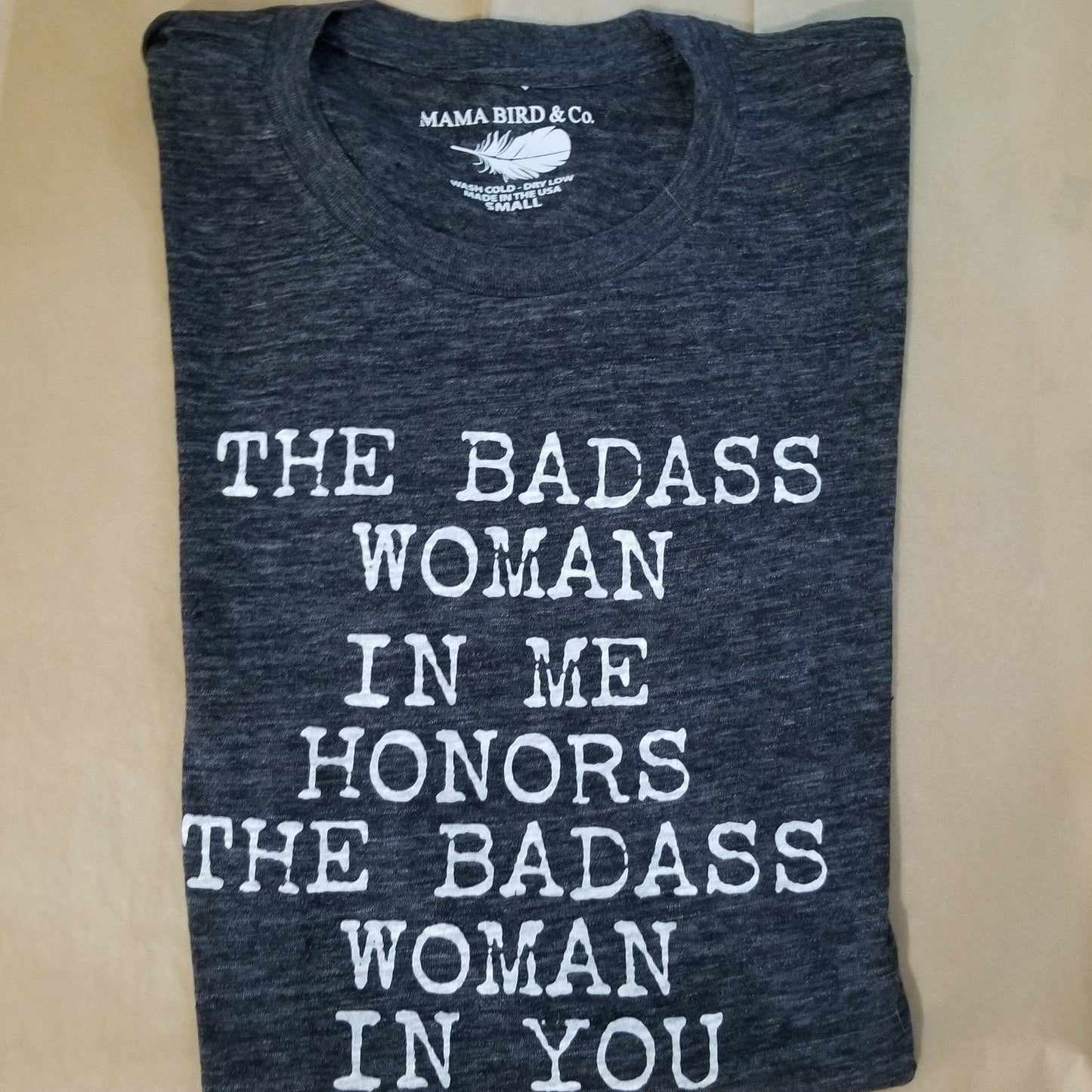 The Badass Woman In Me Honors The Badass Woman In You - Boyfriend Tee