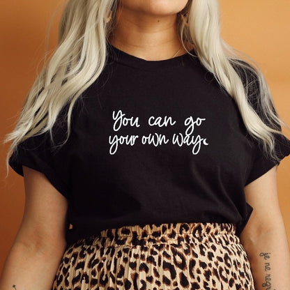 YOU CAN GO YOUR OWN WAY 🌙  - Several Styles