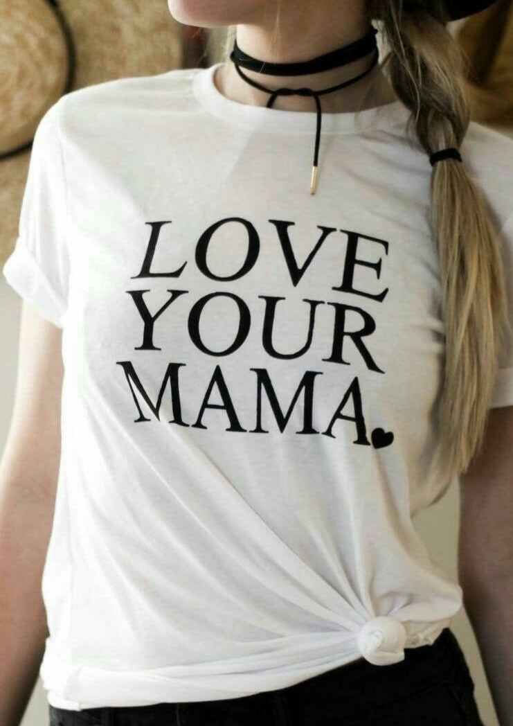 LOVE YOUR MAMA, Boyfriend Tee or Tank, Love Your Mama, Mama Tee, Mom T, Mom Gift, Mom Life, Mama Bird,  Love Your Mama