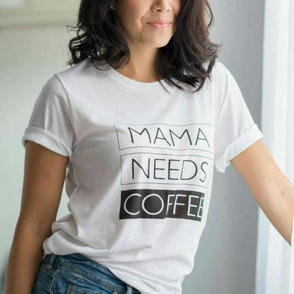MAMA NEEDS COFFEE, White Tees, Coffee Tee, Mama Needs Coffee Tshirt, Coffee Lover Shirt, Coffee Tees, Coffee Lovers Gift, Coffee Tshirt