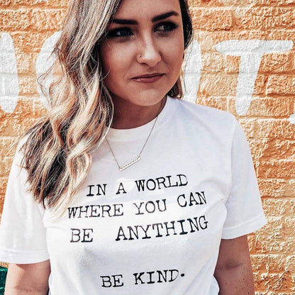 In a World Where You Can Be Anything, Be Kind - Retro Fitted Ringer
