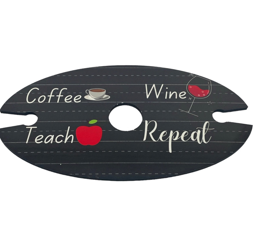 Coffee, Teach, Wine, Repeat Wine holder