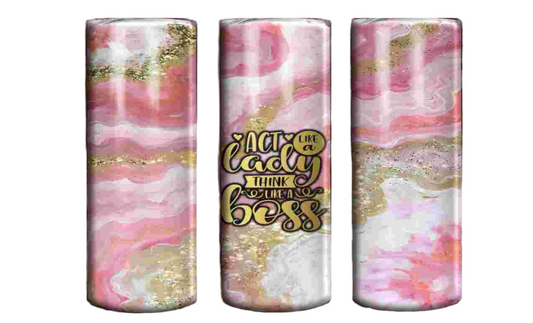 Act Like a Lady, Think Like a Boss 20 oz Tumbler